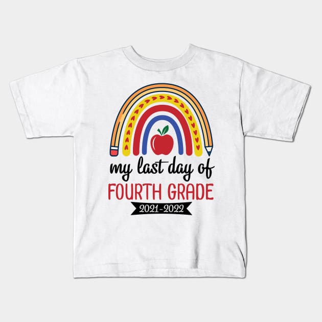 Hearts Rainbow Happy My Last Day Of Fourth Grade 2021 2022 Kids T-Shirt by joandraelliot